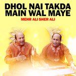 Dhol Nai Takda Main Wal Maye - Ali Sher Song Download