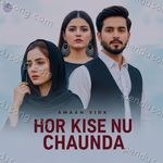 HOR KISE NU CHAUNDA – Amaan Virk