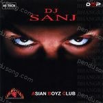 Asian Boyz Club - DJ Sanj Song Download