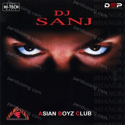 Asian Boyz Club DJ Sanj MP3 Download