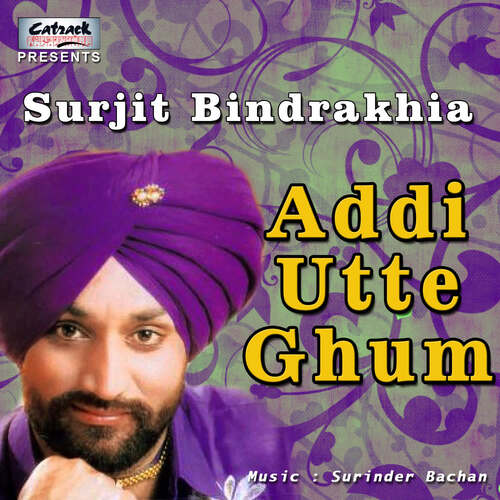 Addi Utte Ghum Surjit Bindrakhiya MP3 Download