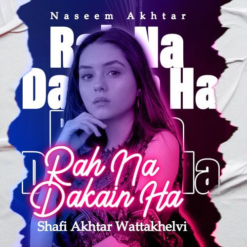 Rah Na Dakain Ha Shafi Akhtar Wattakhelvi MP3 Download