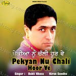 Pekyan Nu Chali Hoor Ve - Babli Khosa Song Download
