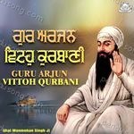 Guru Arjun Vittoh Qurbani - Manmohan Singh Song Download